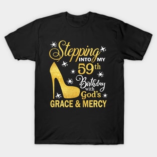 Stepping Into My 59th Birthday With God's Grace & Mercy Bday T-Shirt